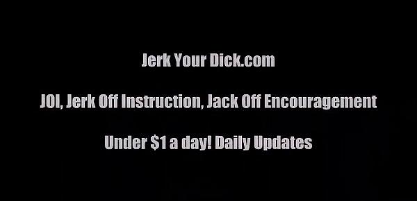  I want you to jerk it only to me from now on JOI